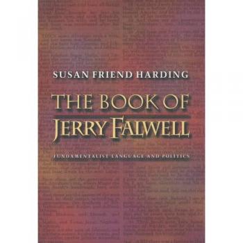 The Book of Jerry Falwell: Fundamentalist Language and Politics