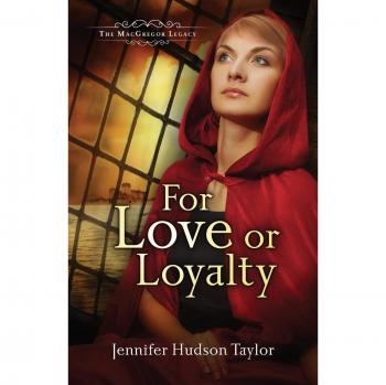 For Love or Loyalty: The MacGregor Legacy - Book 1 (Paperback Edition)