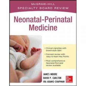 McGraw-Hill Specialty Board Review in Neonatal-Perinatal Medicine: Comprehensive Exam Preparation Guide