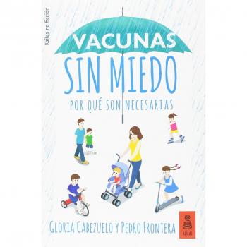 Vacunas sin miedo: Por qué son necesarias: 30 - Cabezuelo Huerta, Gloria/Frontera Izquierdo, Pedro