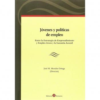 Jóvenes y Políticas de Empleo: entre la Estrategia de Emprendimiento y Empleo Joven y la Garantía Juvenil