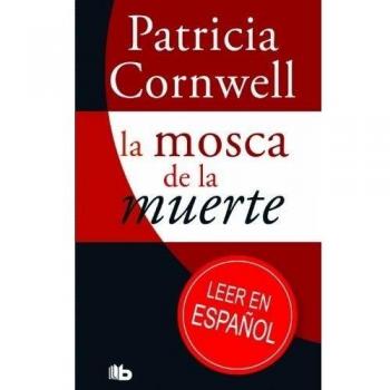 La mosca de la muerte - Patricia D. Cornwell