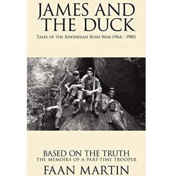 Cuentos de la Guerra del Bush Rhodesiano (1964 - 1980) de Faan Martin: James y el Pato - Edición en Rústica