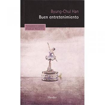 Buen entretenimiento. Una deconstrucción de la historia occidental de la Pasión - Byung-chul Han
