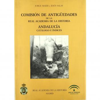 Comisión de Antigüedades de la R.A.H.ª - Andalucía. Catálogo e índices.