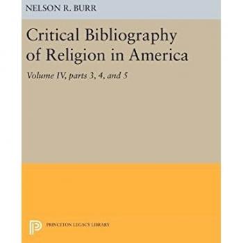 Critical Bibliography of Religion in America: Volume IV, parts 3, 4, and 5