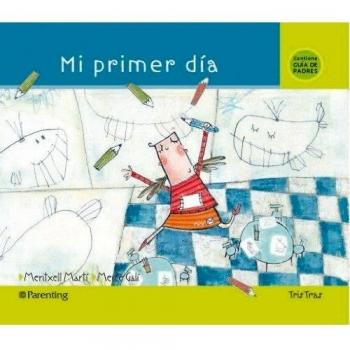 MI PRIMER DIA - Marti, Meritxell; Gali, Merce