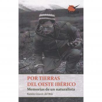 Por tierras del oeste ibérico. Memorias de un naturalista