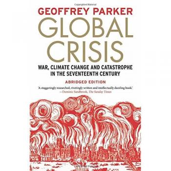 Global Crisis: War, Climate Change and Catastrophe in the Seventeenth Century - Abridged Ed.