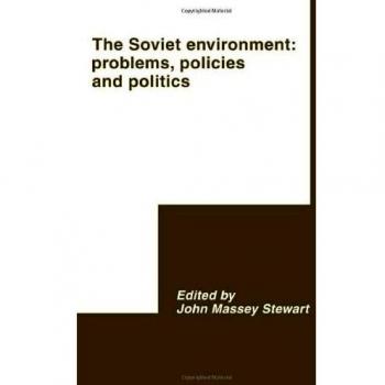 El Medio Ambiente Soviético: Problemas, Políticas y Política (Consejo Internacional para los Estudios de Europa Central y del Este)