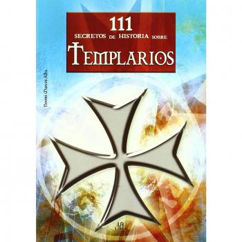 111 Secretos de Historia sobre Templarios