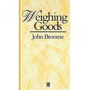 Equitable Weighing Goods: Measuring Uncertainty and Time by John Broome