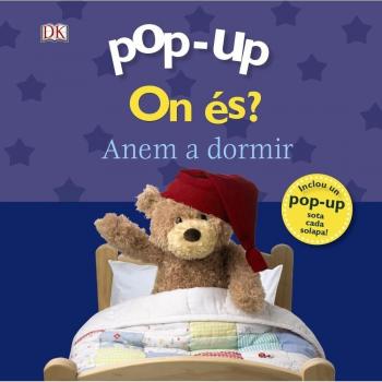 Pop-up On és? Anem a dormir - Dawn Sirett