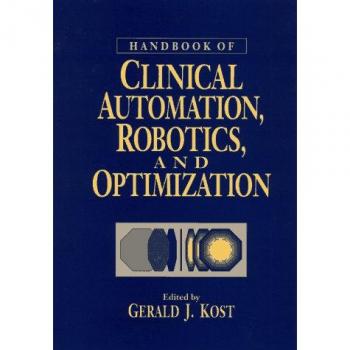 Handbook of Clinical Automation, Robotics and Optimization
