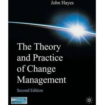 The Theory and Practice of Change Management