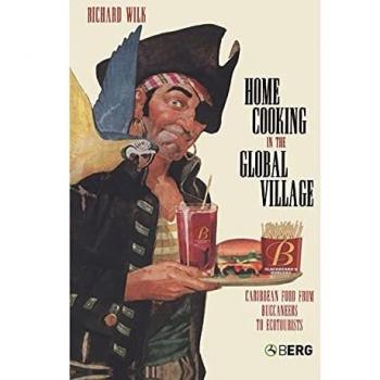 Home Cooking in the Global Village: Caribbean Food from Buccaneers to Ecotourists