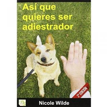 Así que quieres ser adiestrador