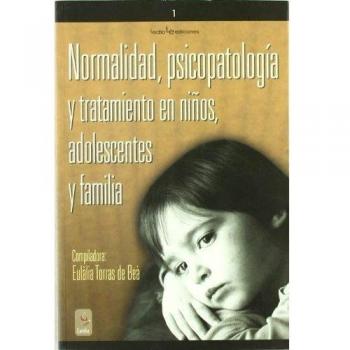 Normalidad, Psicopatología Y Tratamiento En Niños, Adolescentes Y Familia