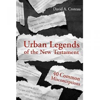 Urban Legends Of The New Testament: 40 Common Misconceptions