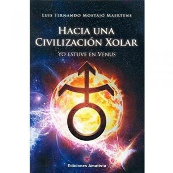 Hacia una civilización Xolar. Yo estuve en Venus