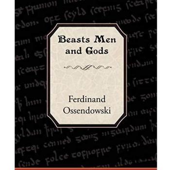 Bestias, Hombres y Dioses - Edición en Rústica de Ferdinand Ossendowski