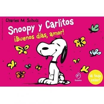 Snoopy Y Carlitos 6. ¡Buenos Días, Amor!