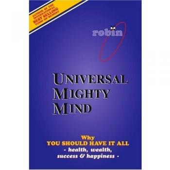 Mente Poderosa Universal: Salud, Riqueza, Éxito y Felicidad en un Solo Libro