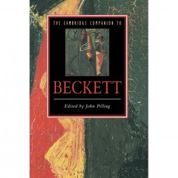 Cambridge Companion to Beckett: Essential Guide to Samuel Beckett's Works and Influence
