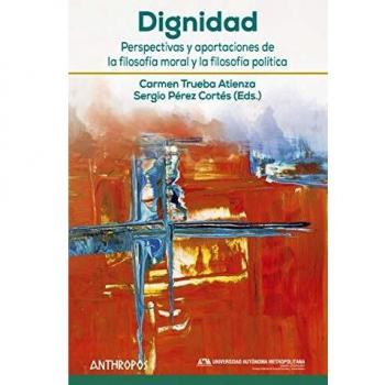Dignidad: Perspectivas y aportaciones de la filosofía moral y la filosofía política: 106