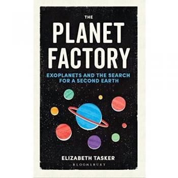 The Planet Factory: Exoplanets and the Search for a Second Earth