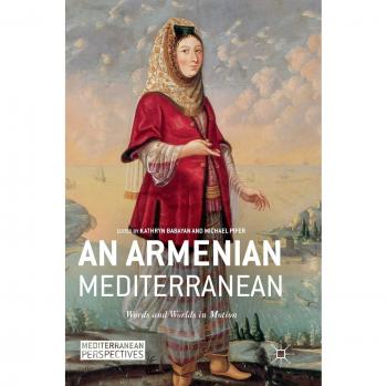 An Armenian Mediterranean: Words and Worlds in Motion