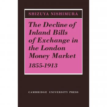 Declive de Letras de Cambio Internas en el Mercado Monetario de Londres 1855-1913 (Edición Rústica)