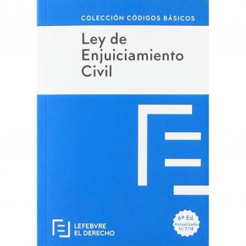 LEY DE ENJUICIAMIENTO CIVIL: Código Básico