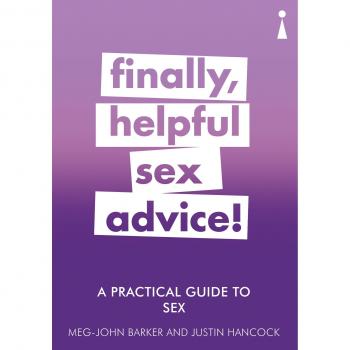 A Practical Guide to Sex: Finally, Helpful Sex Advice!