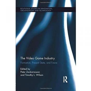 The Video Game Industry: Formation, Present State, and Future