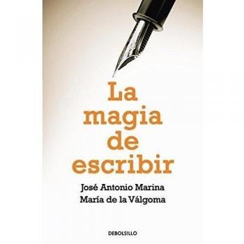 La magia de escribir - Jose Antonio Marina,maria De La Valgoma,