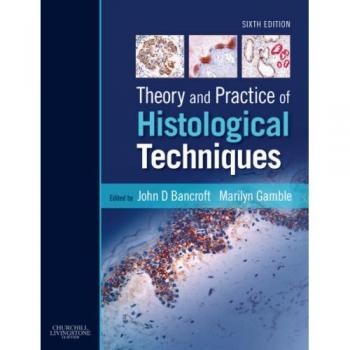 Theory and Practice of Histological Techniques, 6e