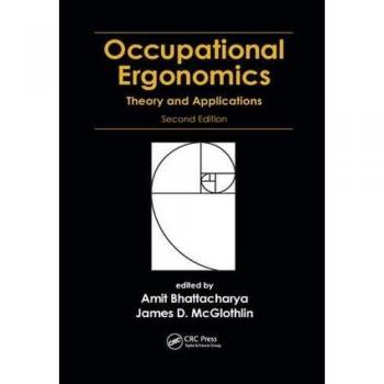 Occupational Ergonomics: Theory and Applications, Second Edition