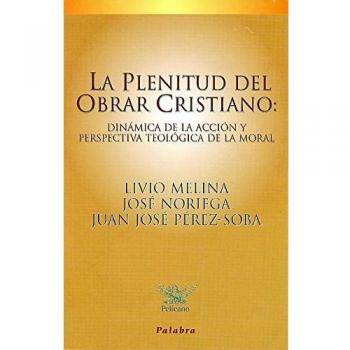 Plenitud del Obrar Cristiano, La