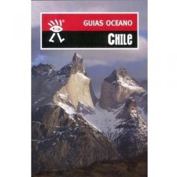 Chile: Incluye mapas y planos actualizados a todo color para no perder el rumbo - Varios Autores