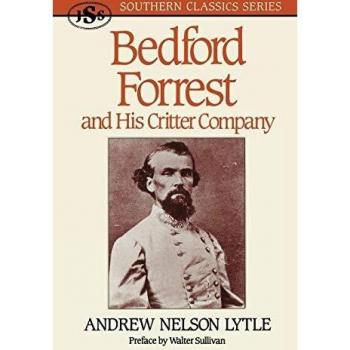 Bedford Forrest: A Historical Biography and Critter Companion Guide