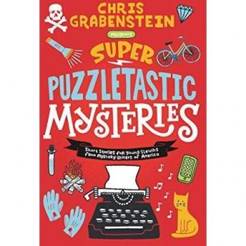 Super Puzzletastic Mysteries: Short Stories for Young Sleuths from Mystery Writers of America
