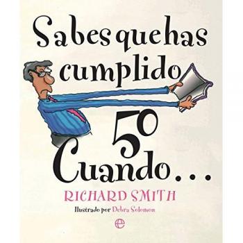 Sabes que has cumplido 50 cuando - Richard Smith