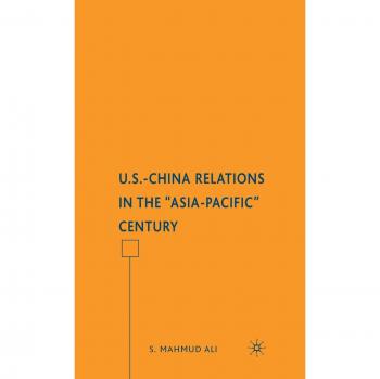 U.S.-China Relations in the Asia-Pacific Century: 0