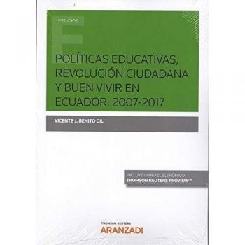 Políticas Educativas, Revolución Ciudadana y Buen Vivir en Ecuador: 2007-2017
