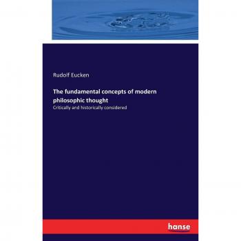 Modern Philosophical Thought: A Critical and Historical Analysis by Rudolf Eucken