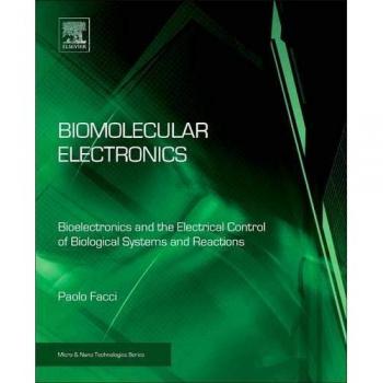 Biomolecular Electronics: Bioelectronics and the Electrical Control of Biological Systems and Reactions