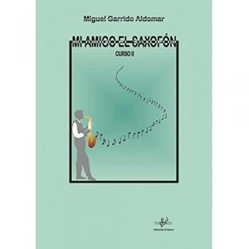 GARRIDO M. - Mi Amigo el Saxofon Curso 2º para Saxofon