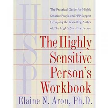 The Highly Sensitive Person's Workbook: Essential Exercises for Emotional Growth and Self-Understanding