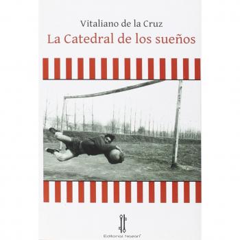 La catedral de los sueños - Cruz Arnaiz, Vitaliano de la